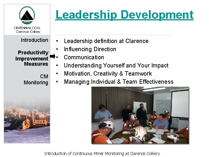 Leadership Development Introduction Productivity Improvement Measures CM Monitoring • • • Leadership definition at