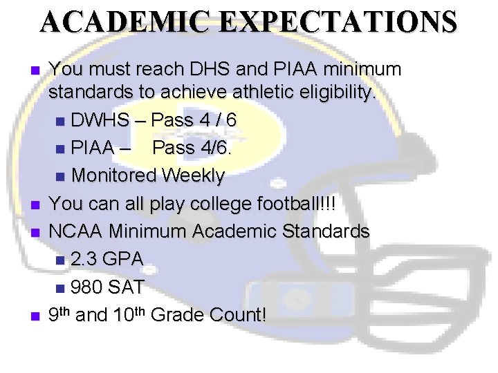 ACADEMIC EXPECTATIONS n n You must reach DHS and PIAA minimum standards to achieve