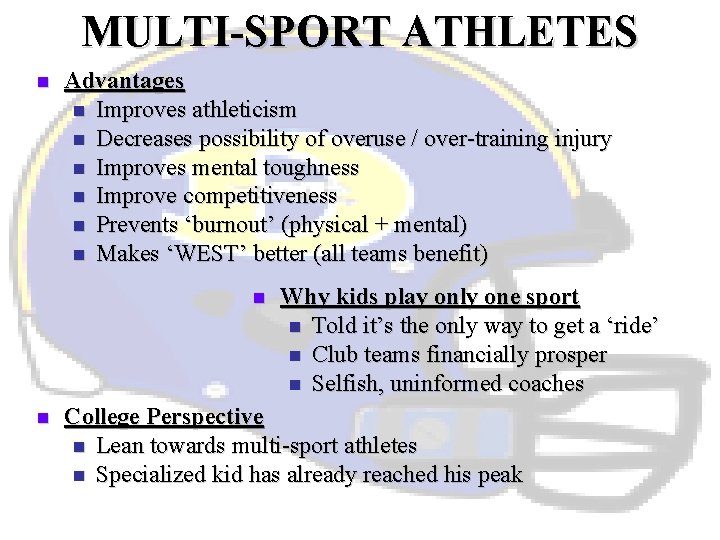 MULTI-SPORT ATHLETES n Advantages n Improves athleticism n Decreases possibility of overuse / over-training