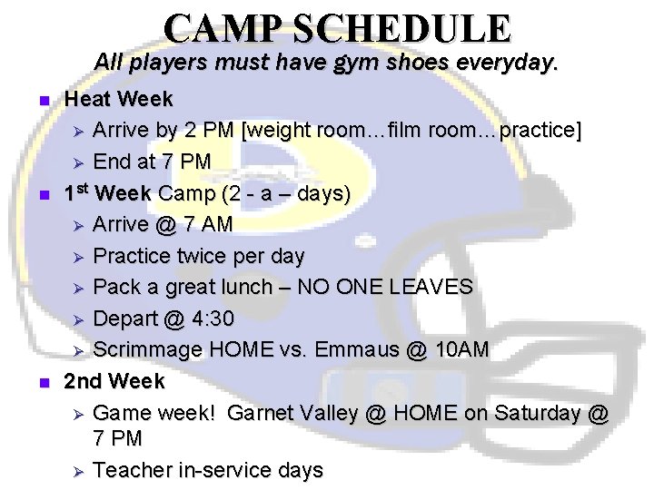 CAMP SCHEDULE All players must have gym shoes everyday. n n n Heat Week