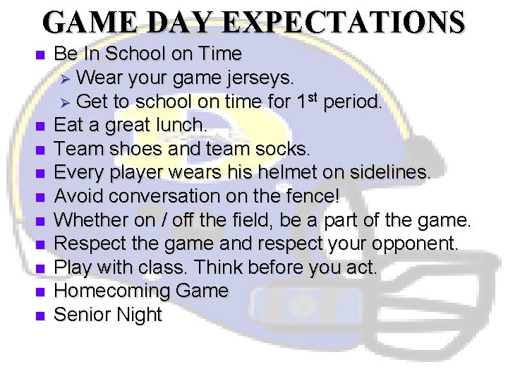 GAME DAY EXPECTATIONS n n n n n Be In School on Time Ø