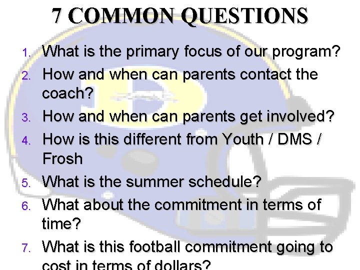 7 COMMON QUESTIONS 1. 2. 3. 4. 5. 6. 7. What is the primary