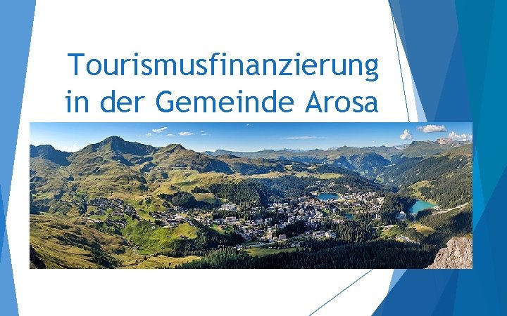 Tourismusfinanzierung in der Gemeinde Arosa 