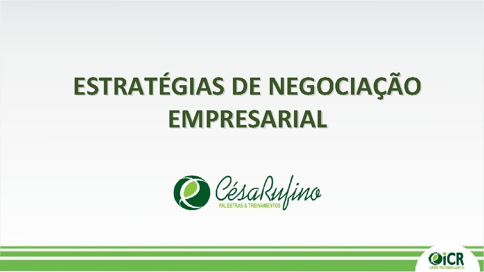 ESTRATÉGIAS DE NEGOCIAÇÃO EMPRESARIAL ESTRATÉGIAS DE NEGOCIAÇÃO EMPRESARIAL