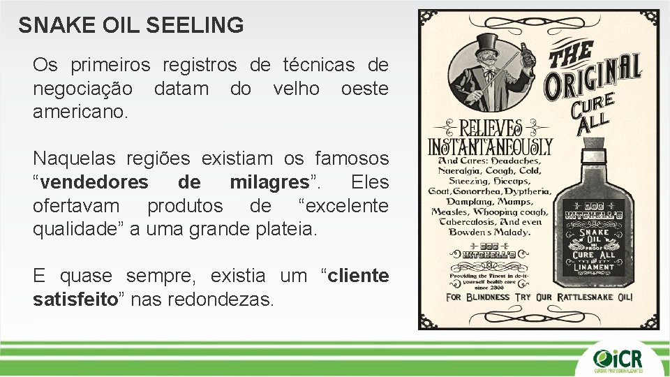 SNAKE OIL SEELING Os primeiros registros de técnicas de negociação datam do velho oeste SNAKE OIL SEELING Os primeiros registros de técnicas de negociação datam do velho oeste