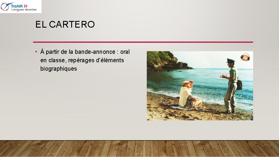 EL CARTERO • À partir de la bande-annonce : oral en classe, repérages d’éléments