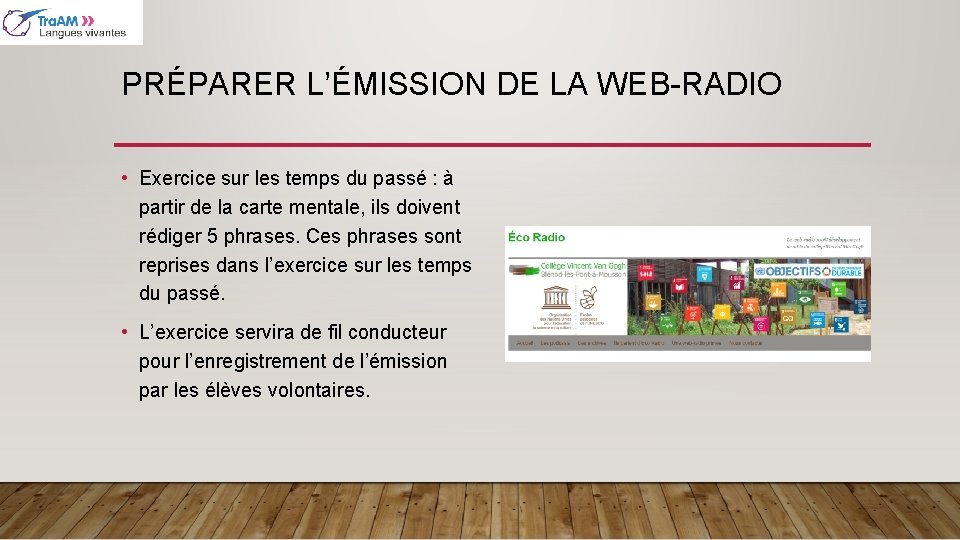 PRÉPARER L’ÉMISSION DE LA WEB-RADIO • Exercice sur les temps du passé : à
