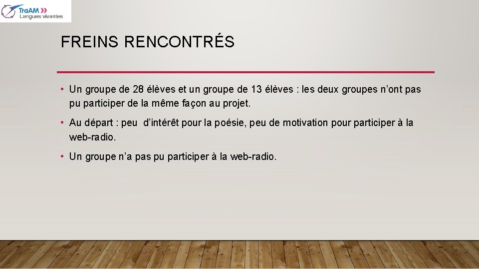 FREINS RENCONTRÉS • Un groupe de 28 élèves et un groupe de 13 élèves
