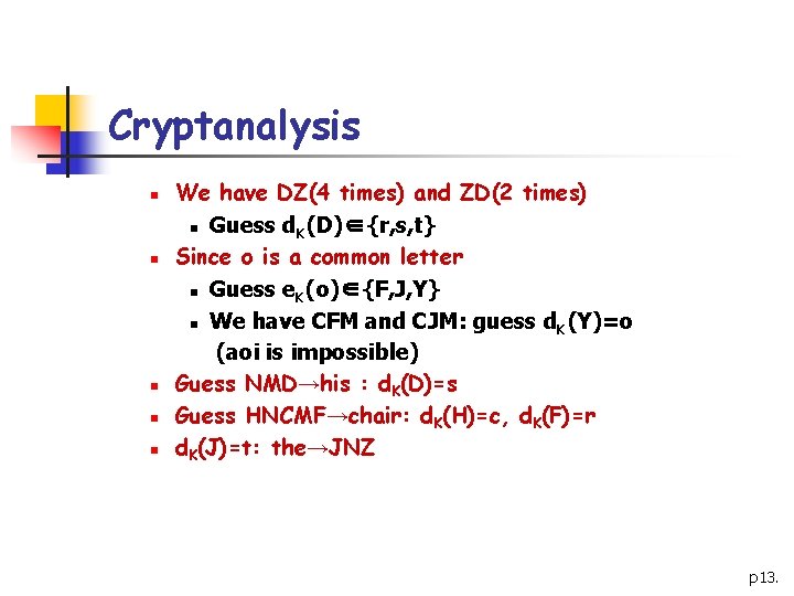 Cryptanalysis n n n We have DZ(4 times) and ZD(2 times) n Guess d.