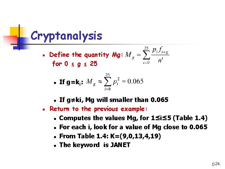 Cryptanalysis n Define the quantity Mg: for 0 ≤ g ≤ 25 n If