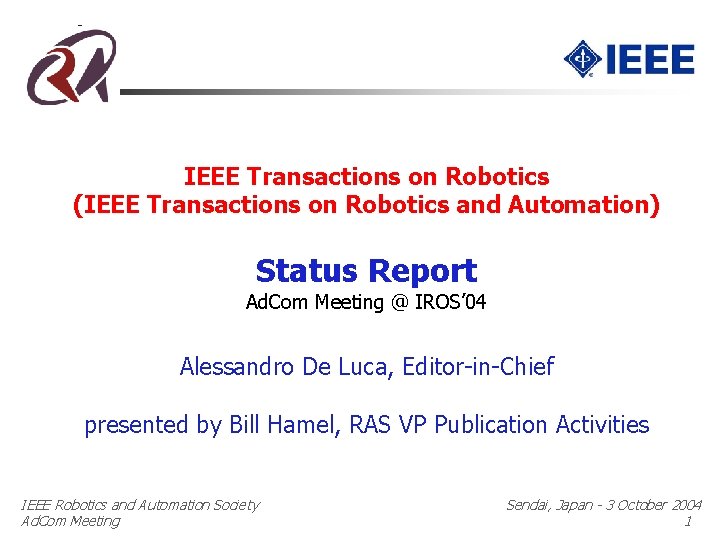 IEEE Transactions on Robotics (IEEE Transactions on Robotics and Automation) Status Report Ad. Com
