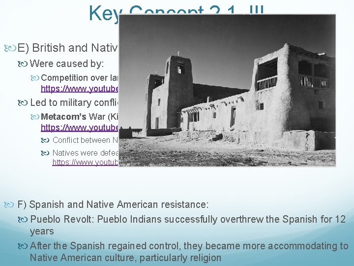 Key Concept 2. 1, III E) British and Native American conflicts: Were caused by: