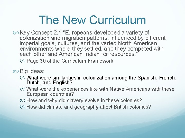 The New Curriculum Key Concept 2. 1 “Europeans developed a variety of colonization and