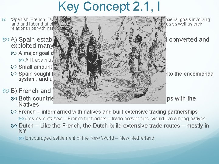 Key Concept 2. 1, I “Spanish, French, Dutch, and British colonizers had different economic