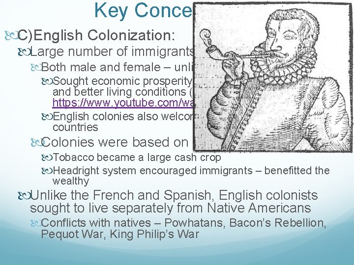 Key Concept 2. 1, I C)English Colonization: Large number of immigrants Both male and