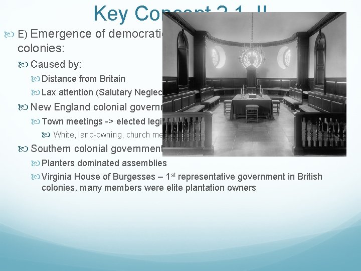 Key Concept 2. 1, II E) Emergence of democratic, self-government in the British colonies: