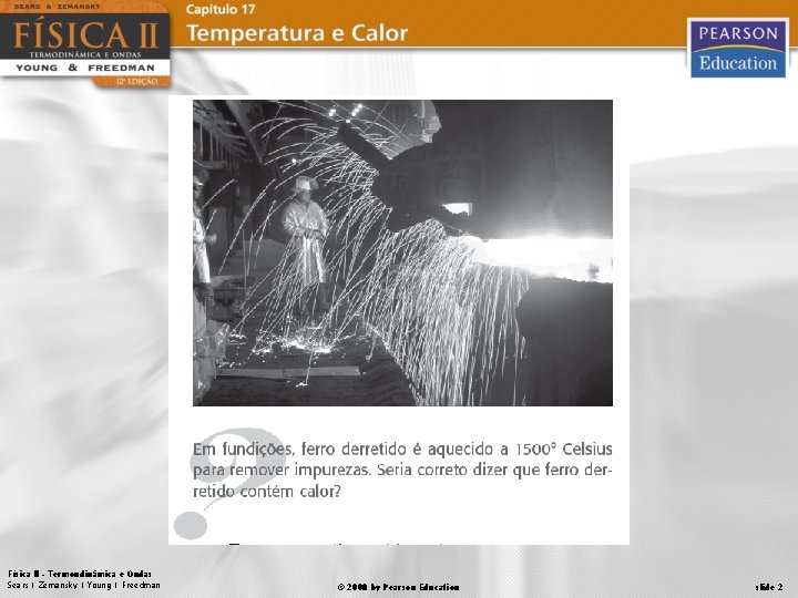 Física II – Termondinâmica e Ondas Sears | Zemansky | Young | Freedman ©