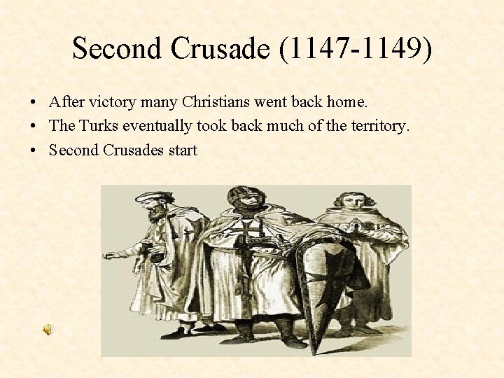 Second Crusade (1147 -1149) • After victory many Christians went back home. • The Second Crusade (1147 -1149) • After victory many Christians went back home. • The