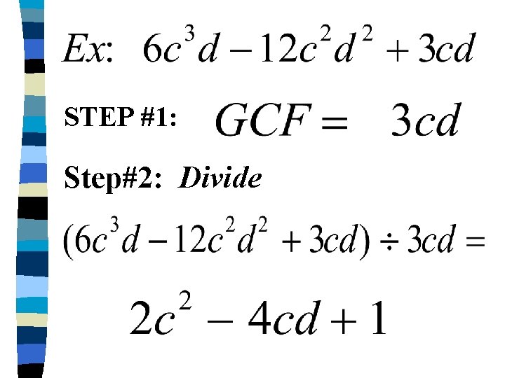 STEP #1: Step#2: Divide 