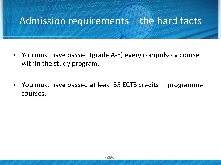 Admission requirements – the hard facts • You must have passed (grade A-E) every Admission requirements – the hard facts • You must have passed (grade A-E) every