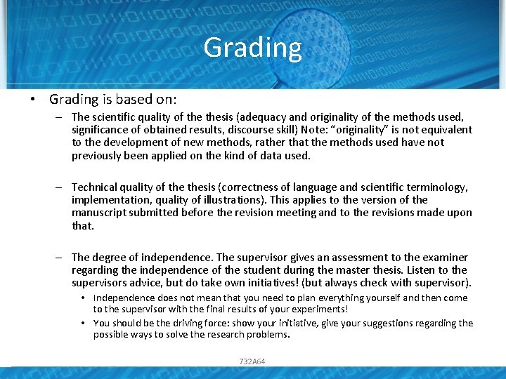 Grading • Grading is based on: – The scientific quality of thesis (adequacy and Grading • Grading is based on: – The scientific quality of thesis (adequacy and