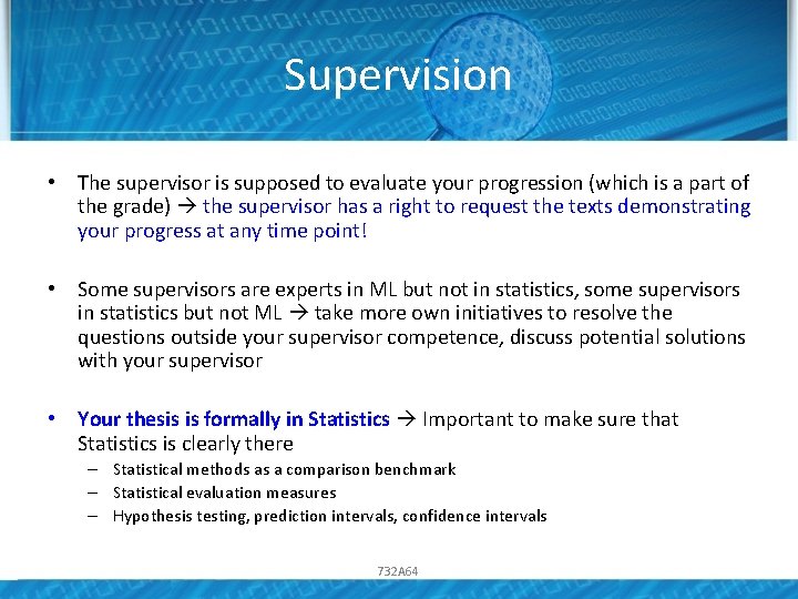 Supervision • The supervisor is supposed to evaluate your progression (which is a part Supervision • The supervisor is supposed to evaluate your progression (which is a part