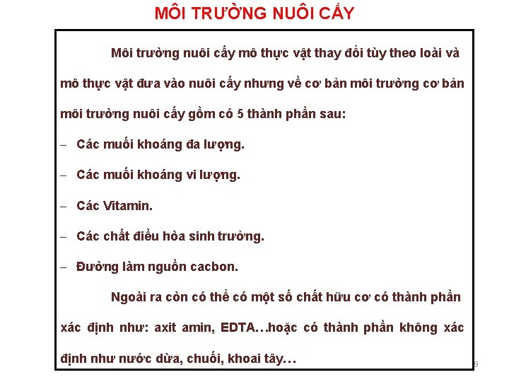 MÔI TRƯỜNG NUÔI CẤY Môi trường nuôi cấy mô thực vật thay đổi tùy