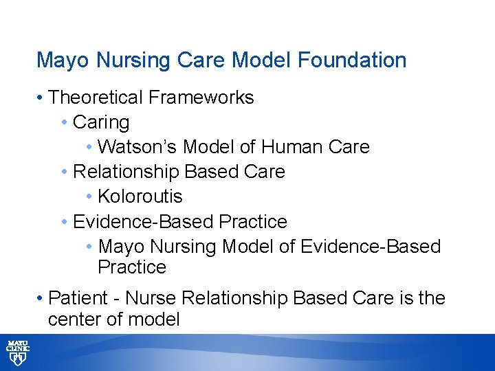 Mayo Nursing Care Model Foundation • Theoretical Frameworks • Caring • Watson’s Model of