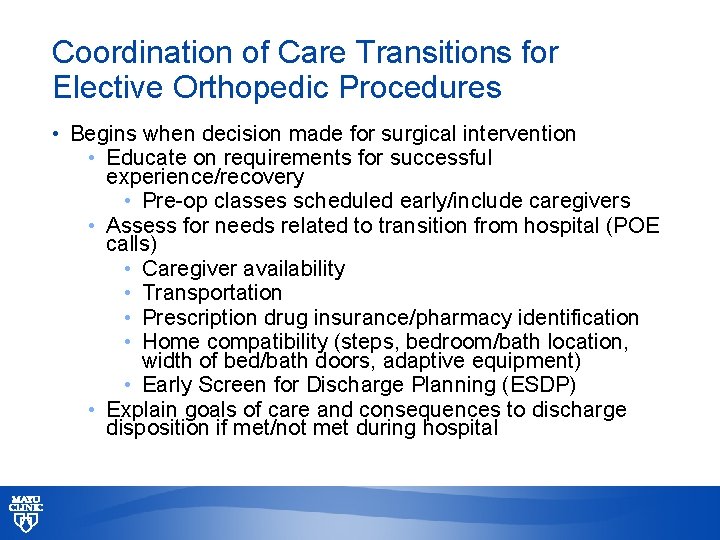 Coordination of Care Transitions for Elective Orthopedic Procedures • Begins when decision made for