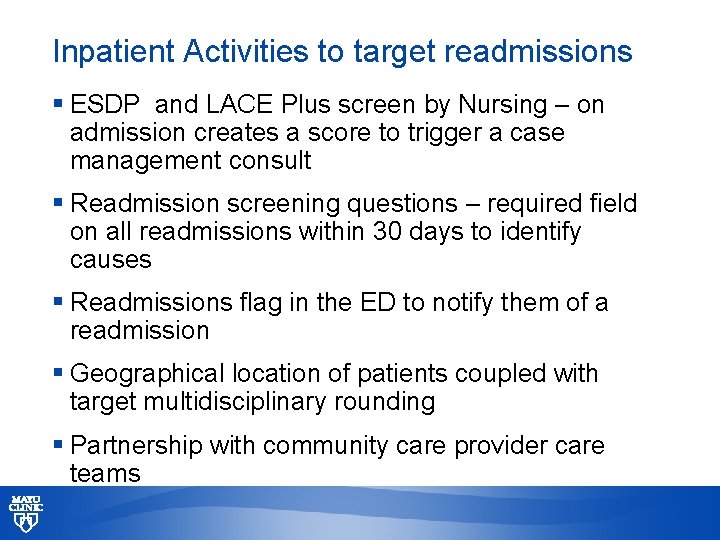 Inpatient Activities to target readmissions § ESDP and LACE Plus screen by Nursing –