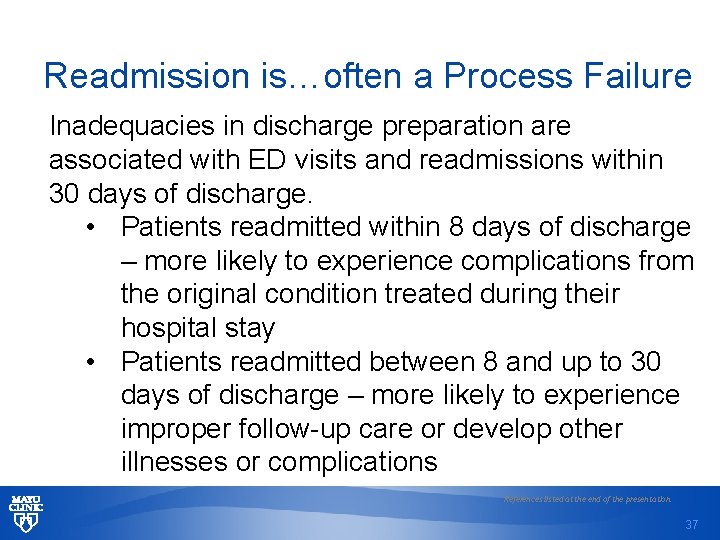 Readmission is…often a Process Failure Inadequacies in discharge preparation are associated with ED visits