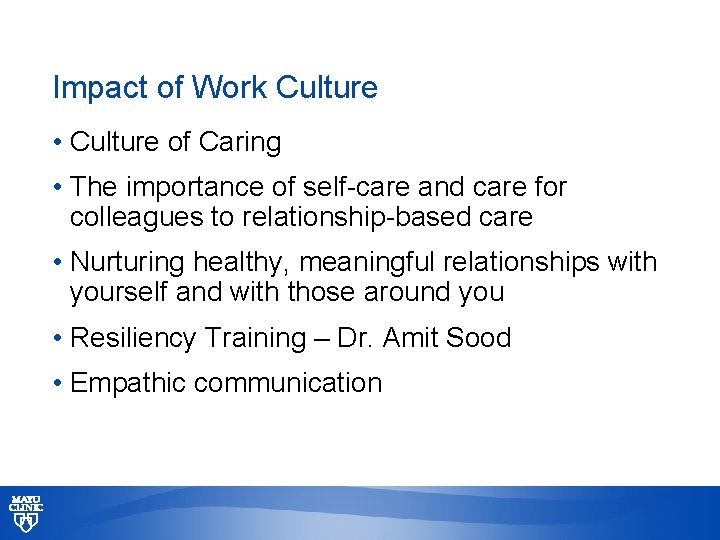 Impact of Work Culture • Culture of Caring • The importance of self-care and