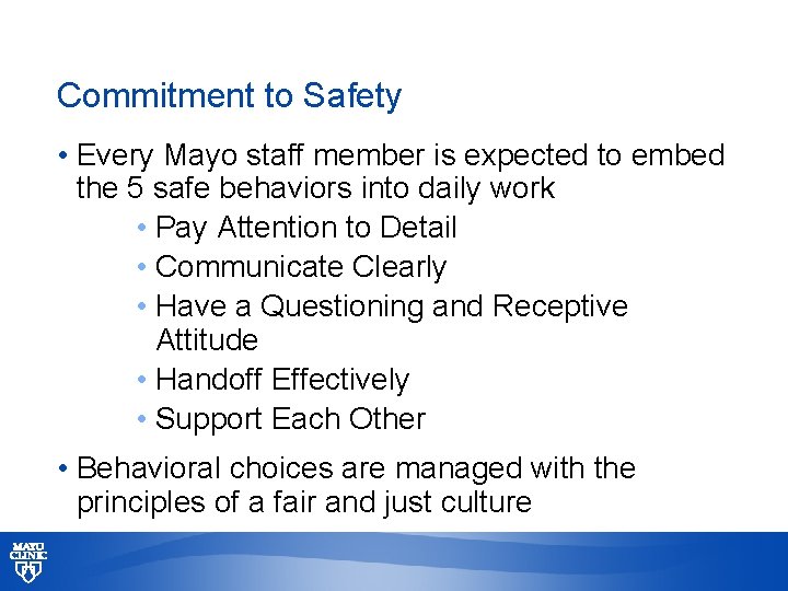 Commitment to Safety • Every Mayo staff member is expected to embed the 5