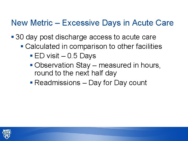 New Metric – Excessive Days in Acute Care § 30 day post discharge access
