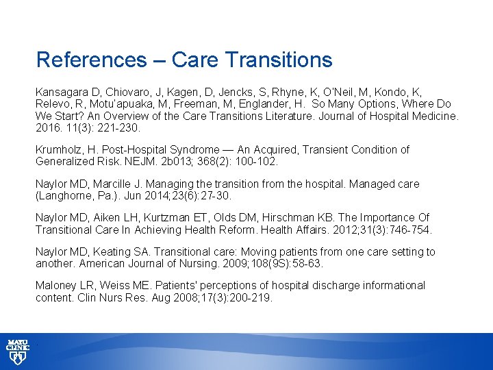 References – Care Transitions Kansagara D, Chiovaro, J, Kagen, D, Jencks, S, Rhyne, K,