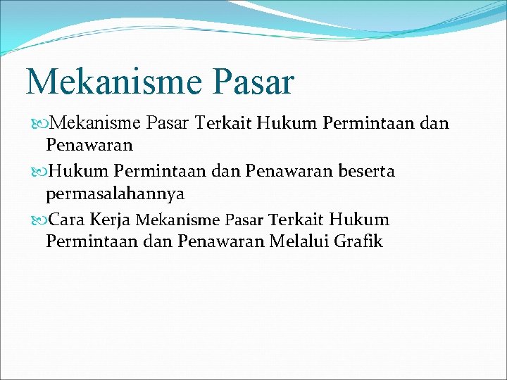 Mekanisme Pasar Terkait Hukum Permintaan dan Penawaran beserta permasalahannya Cara Kerja Mekanisme Pasar Terkait