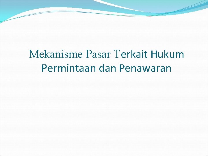 Mekanisme Pasar Terkait Hukum Permintaan dan Penawaran 