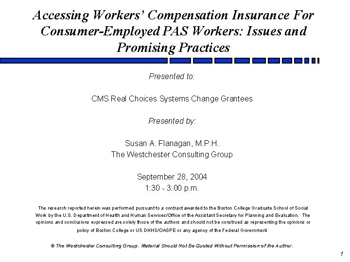 Accessing Workers’ Compensation Insurance For Consumer-Employed PAS Workers: Issues and Promising Practices Presented to: