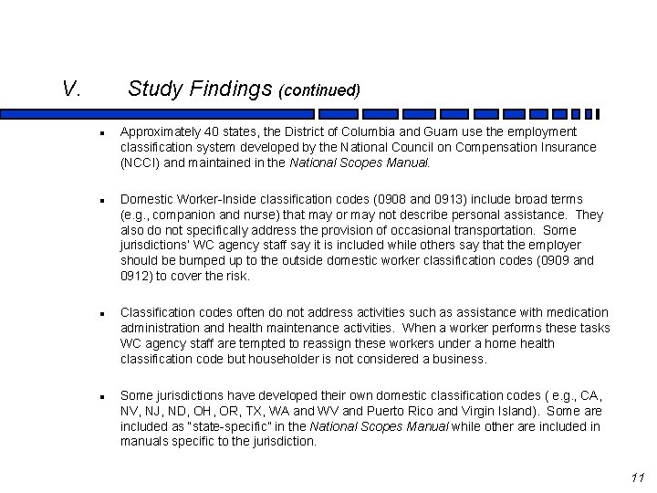 V. Study Findings (continued) l l Approximately 40 states, the District of Columbia and