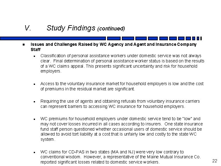 V. n Study Findings (continued) Issues and Challenges Raised by WC Agency and Agent