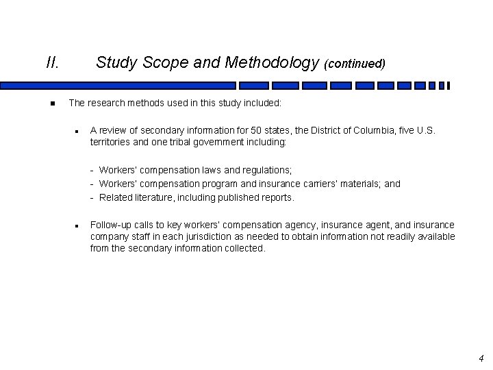 II. n Study Scope and Methodology (continued) The research methods used in this study