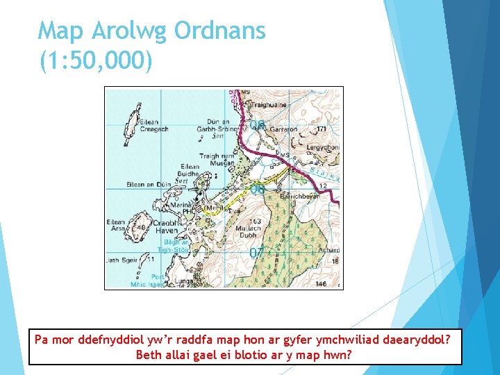 Map Arolwg Ordnans (1: 50, 000) Pa mor ddefnyddiol yw’r raddfa map hon ar