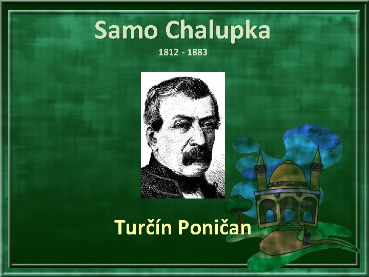 Samo Chalupka 1812 - 1883 Turčín Poničan 