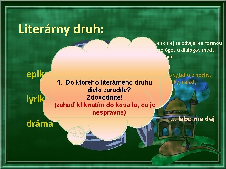 Literárny druh: . . . lebo dej sa odvíja len formou monológov a dialógov