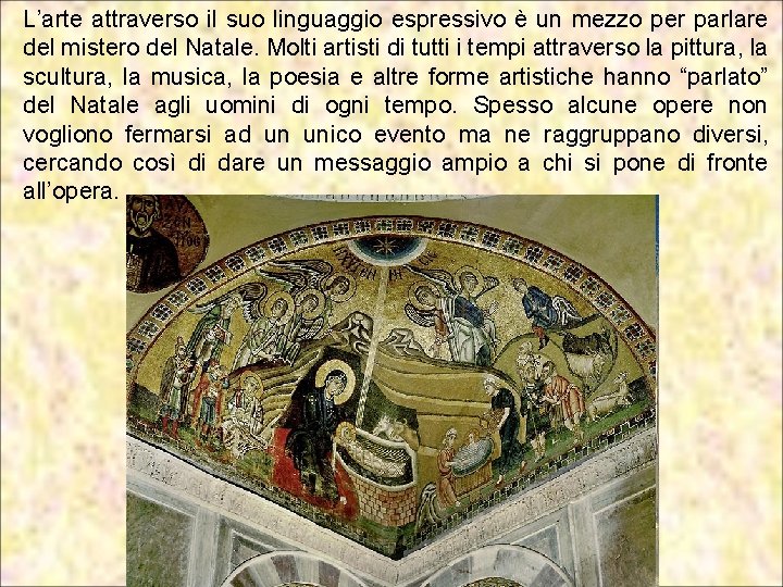 L’arte attraverso il suo linguaggio espressivo è un mezzo per parlare del mistero del