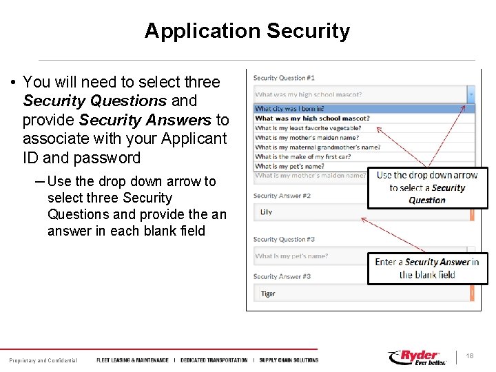 Application Security • You will need to select three Security Questions and provide Security