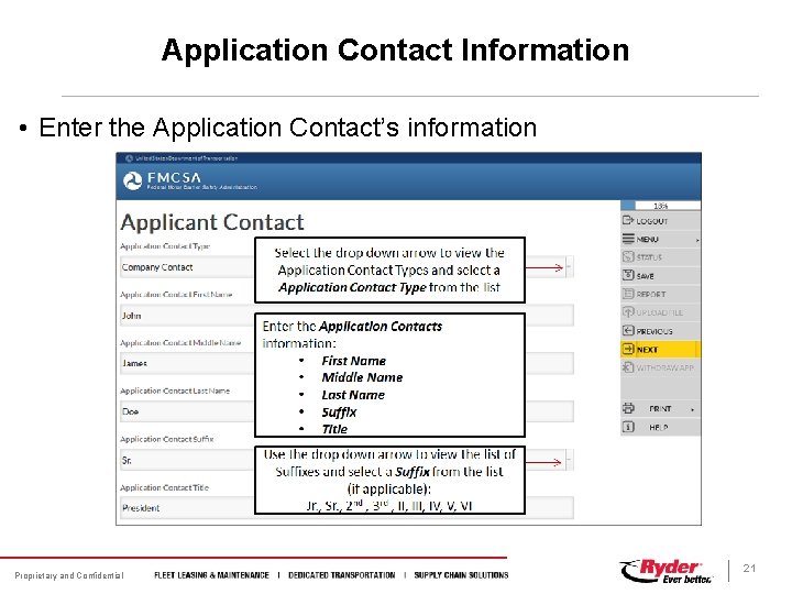 Application Contact Information • Enter the Application Contact’s information Proprietary and Confidential 21 