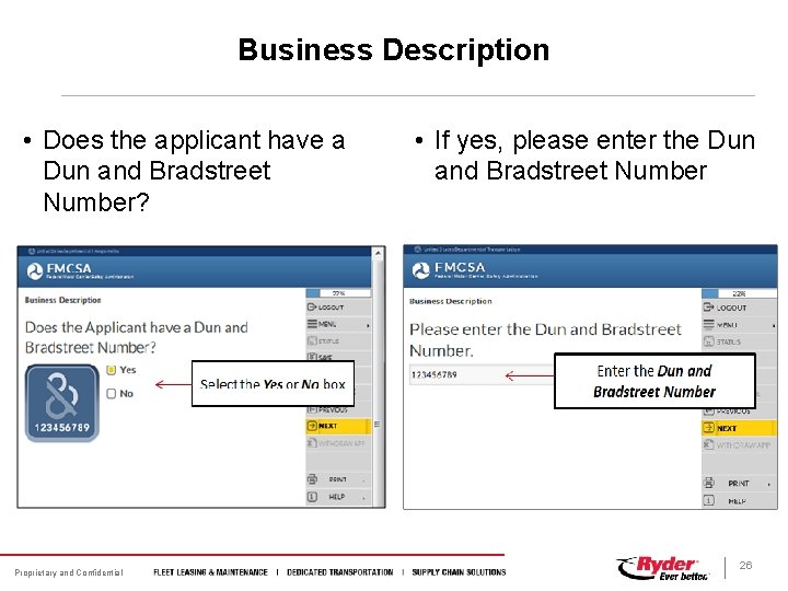 Business Description • Does the applicant have a Dun and Bradstreet Number? Proprietary and