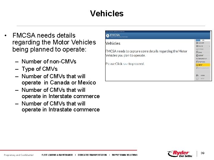 Vehicles • FMCSA needs details regarding the Motor Vehicles being planned to operate: –