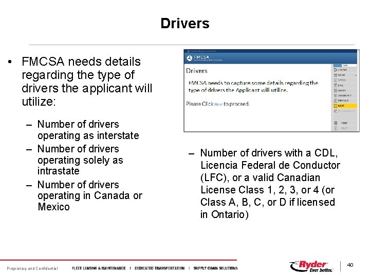 Drivers • FMCSA needs details regarding the type of drivers the applicant will utilize: